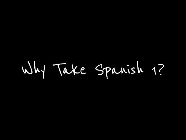 Why Take Spanish 1? | Elkins High School