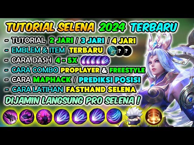 TUTORIAL LENGKAP SELENA UNTUK PEMULA 2024 ! DIJAMIN LANGSUNG PRO SELENA - Mobile Legends