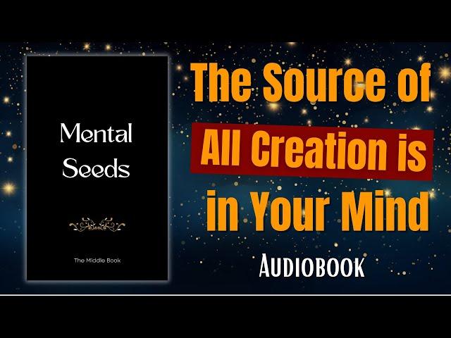 Plant the Seeds of Your Mind to Harvest Your Dreams