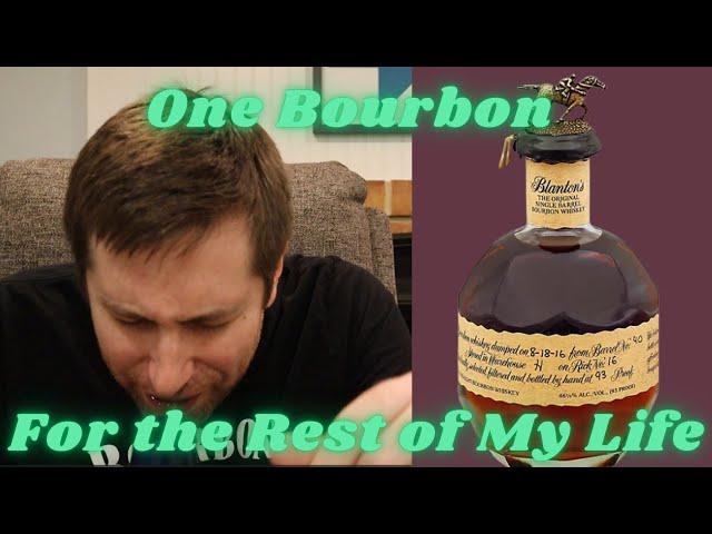 Impossible Challenge: Only One Bourbon for the Rest of your Life!