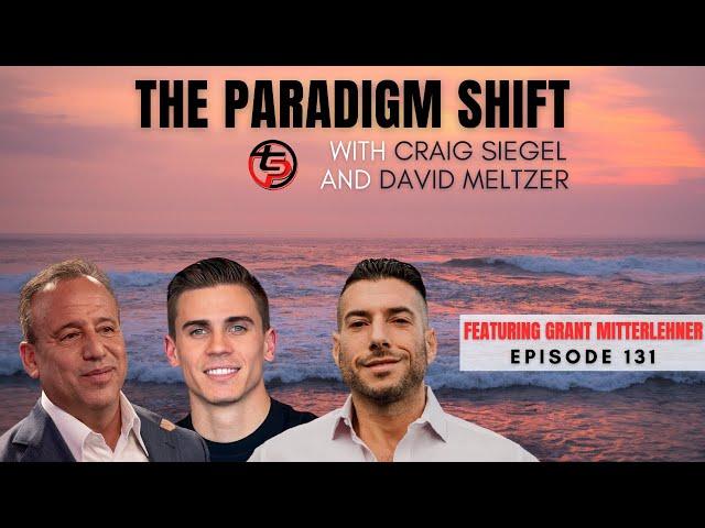 The Paradigm Shift Episode 131 with David Meltzer Featuring Grant Mitterlehner