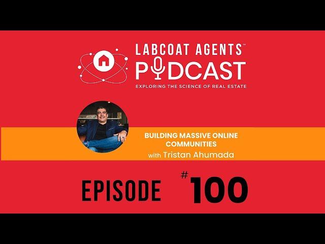 Building Massive Online Communities • Tristan Ahumada • Episode 100