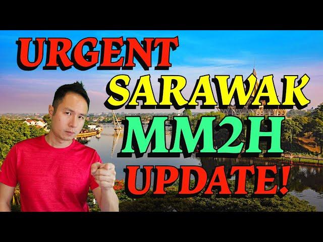 Latest Update On Sarawak MM2H Visa & The Comparison With MM2H For Malaysia Retirement wef Jan 2025!