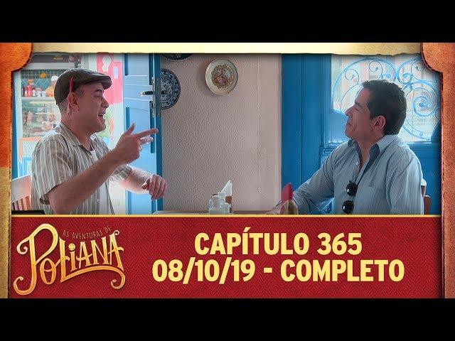 As Aventuras de Poliana | capítulo 365 - 08/10/19, completo