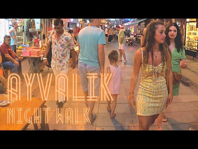 Ayvalık | Turkey, 2022 September Night Walking Tour 4K(UHD)