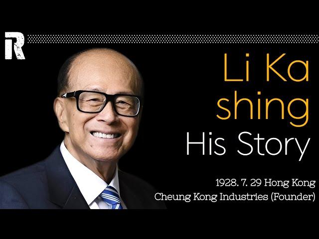 LiKa shing His Story (Hong Kong / Cheung Kong Industries Founder)