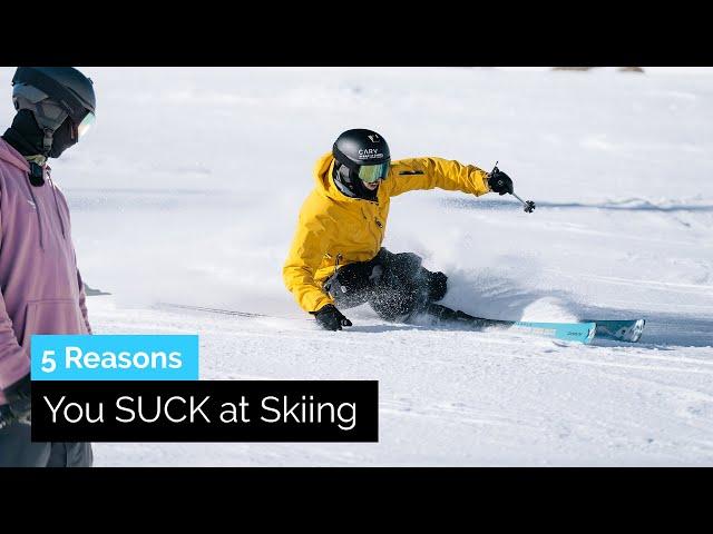 5 Reasons You Suck at Skiing | Let´s Fix It