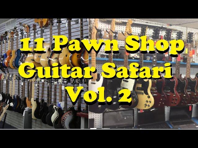 Pawn Shop Picking Guitar Safari - Vol. 2  - 11 Shops