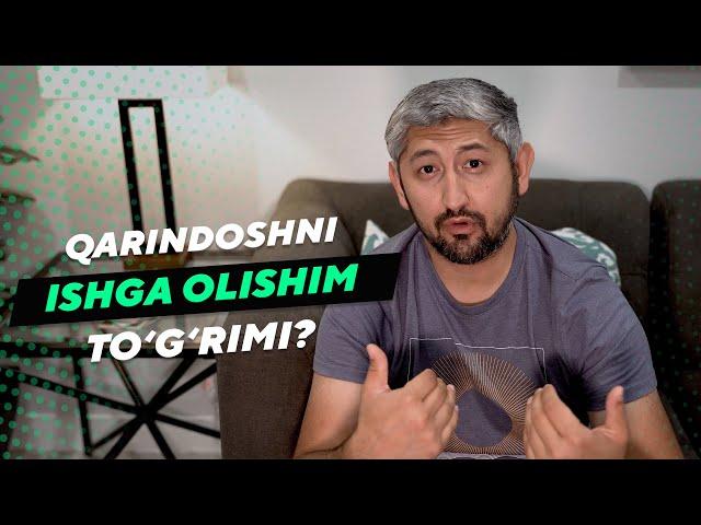 QARINDOSHNI ISHGA OLISH TO'G'RIMI? | Bobir Akilkhanov