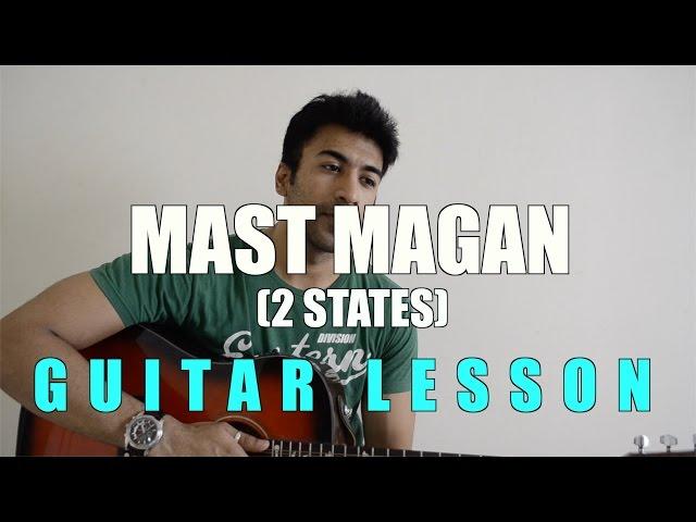 #30 - Mast Magan (2 States) - Guitar lesson + PRO TIP for BETTER MUSICIANSHIP