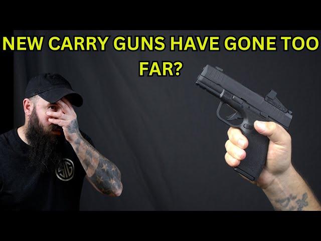 Not Worth It! New Carry Guns Have Gone TOO Far