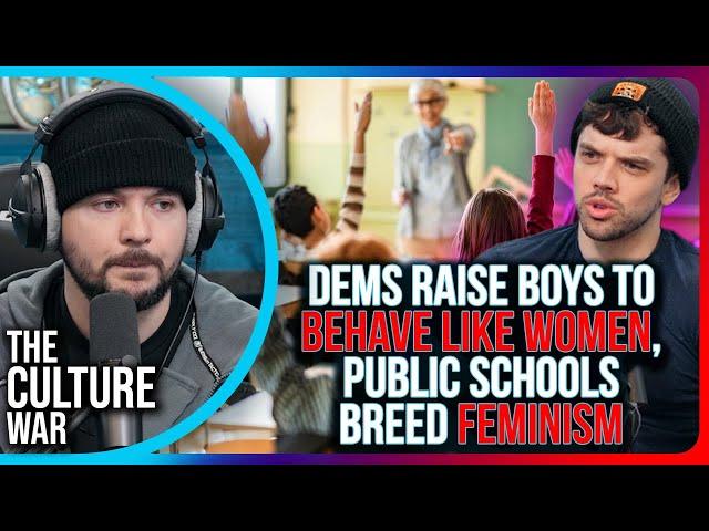 Democrats Raise Boys To BEHAVE LIKE WOMEN, Public Schools BREED Feminism