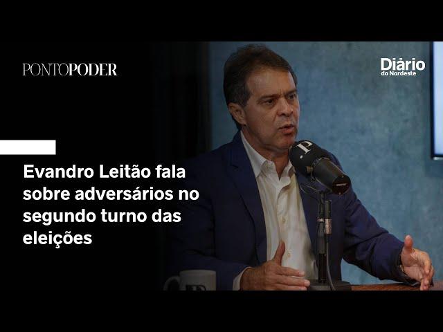 Evandro Leitão (PT) fala sobre adversários que foram para a campanha de André Fernandes (PL)