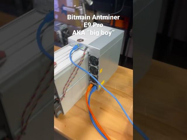 #bitmain antminer E9 Pro is the real big boy 