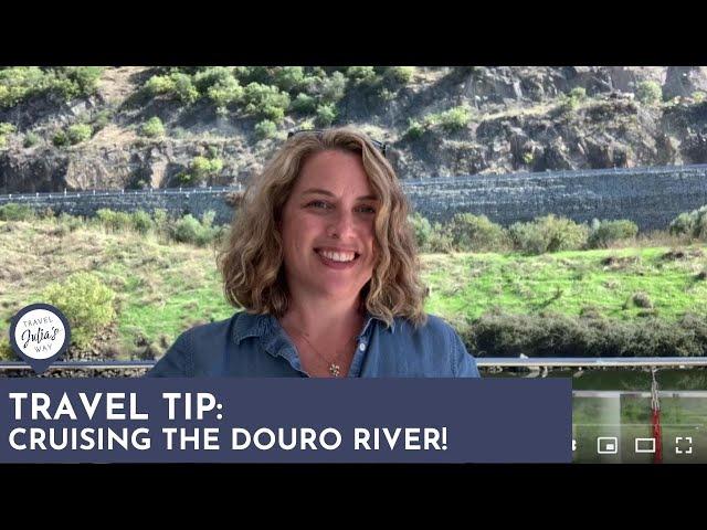 Travel Tip: Cruising the Douro River