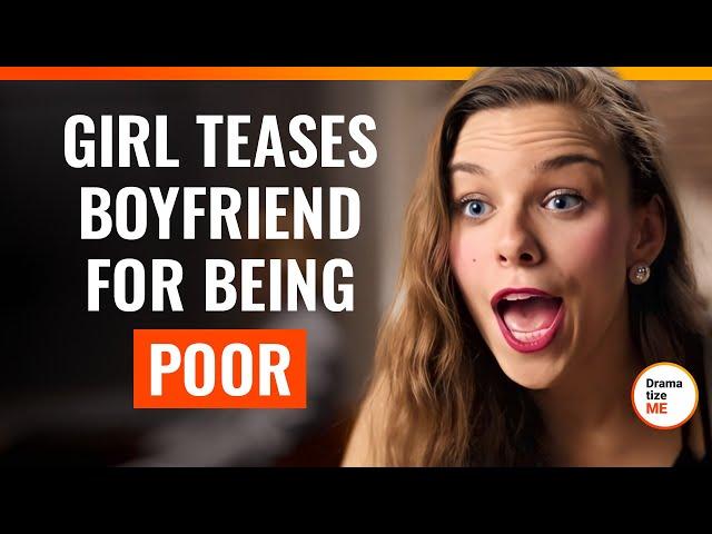 Girl Teases Boyfriend For Being Poor | @DramatizeMe.Special