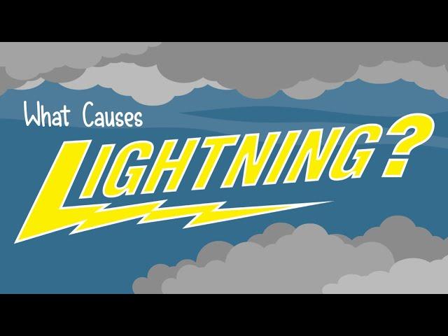 What Causes Lightning?