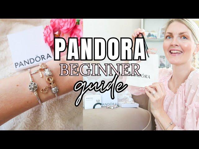 PANDORA BEGINNER GUIDEHOW TO START BUILDING YOUR BRACELET | My Pretty Everything