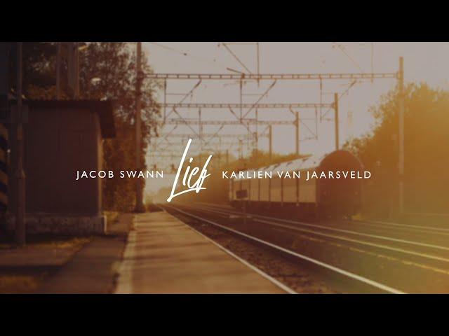 Karlien van Jaarsveld & Jacob Swann - Lief (Liriekvideo)