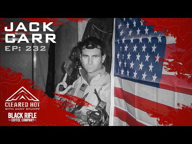 Cleared Hot Episode 232 - Jack Carr