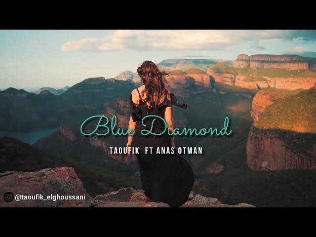 Taoufik  Ft  Anas Otman -  Blue Diamond