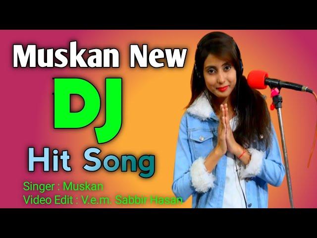 Muskan New Dj Song | Singer Muskan | Video Edit Vem Sabbir Hasan | Music Station 56