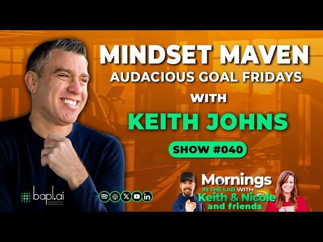 Mindset Maven; Audacious Goals Friday