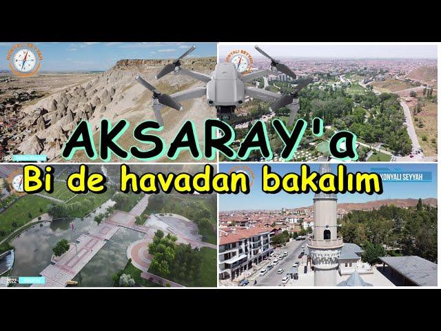 Aksaray Drone Çekimleri - 2 /  Aksaray'ı bi de havadan gezelim