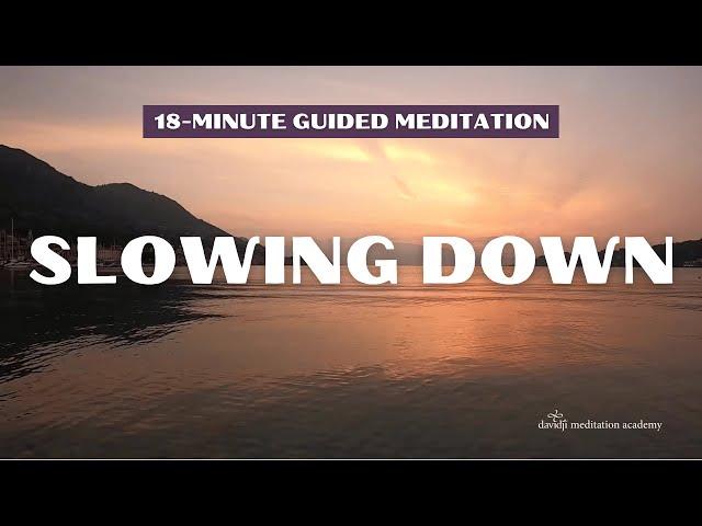 18-Minute Guided Meditation: Slowing Down | davidji