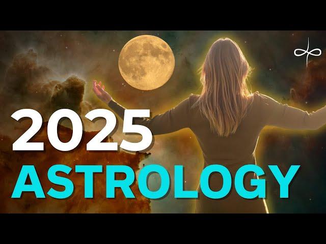 2025 Astrology Themes: Unprecedented Change & Transformation!