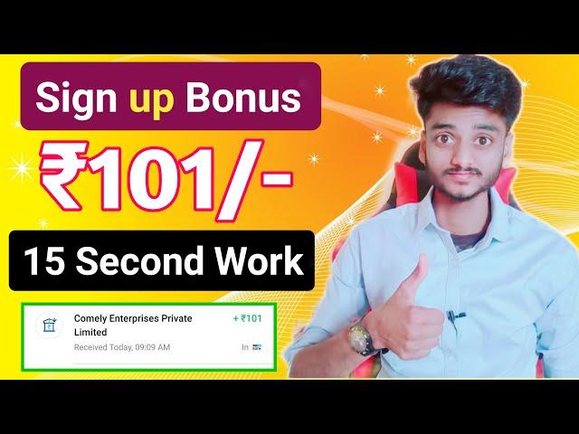 Signup Bonus ₹101रु , Minimum redeem 1 rupees paytm cash| new earning app 2023| Instant payment app