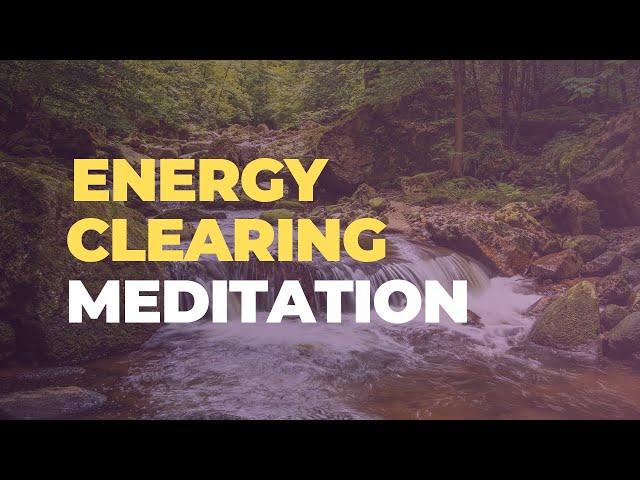 Guided Meditation For Clearing Emotional Energy Blocks