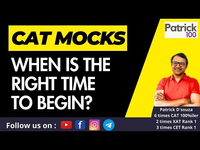 When is the right time to begin CAT mocks | Patrick100 | 6 times CAT 100%iler