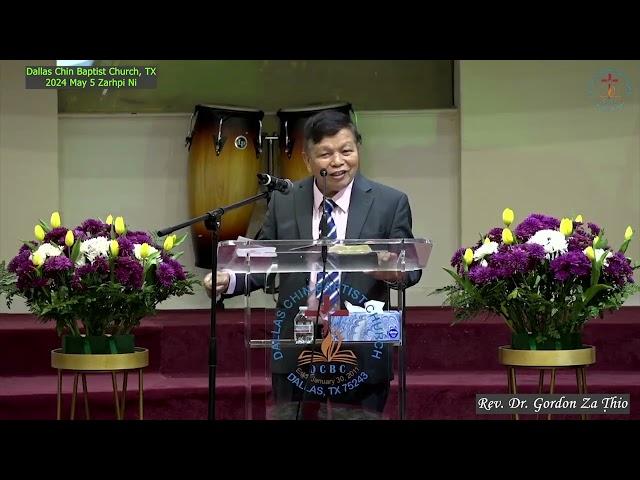 Rev Dr Gordon Za Thio (Dallas Chin Baptist Church) 2024 May 5 Zarhpi Ni Thawngtha