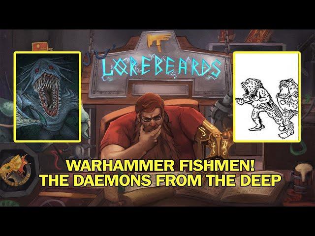 LOREBEARDS: Let's talk about Fishmen! w/ Loremaster of Sotek & Andy Law