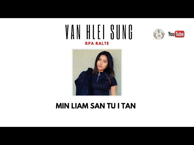 Van Hlei Sung - Min Liam San Tu I Tan (feat. Rpa Ralte)[Official Lyric Video]