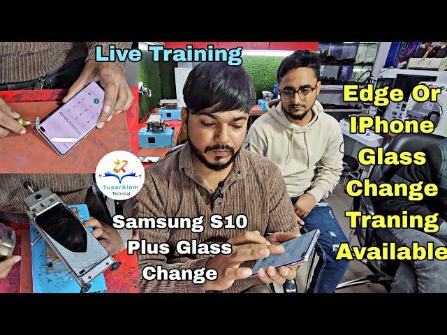 Samsung S10 Plus Glass Change || Edge Or IPhone Glass Change Course Fees 20000₹ Only