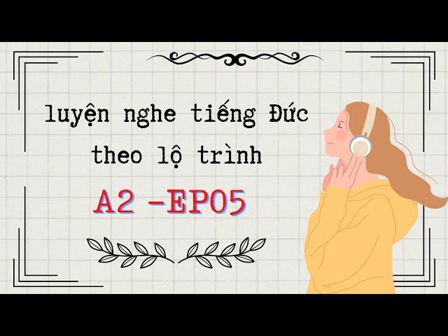 chắc chắn nghe tiếng Đức A2 hiệu quả  EP05