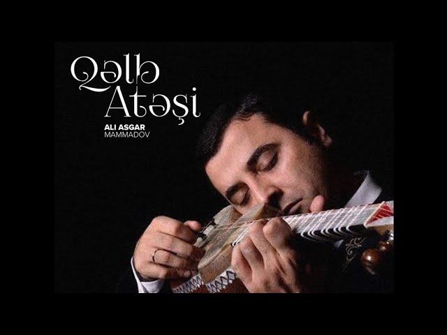 Ali Asgar Mammadov — Qəlb Atəşi