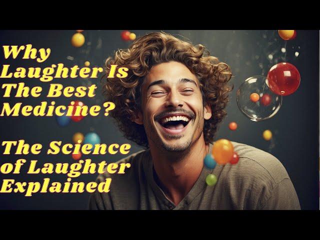 Why Laughter Is The Best Medicine? The Science of Laughter Explained | #scienceoflaughter #laughter