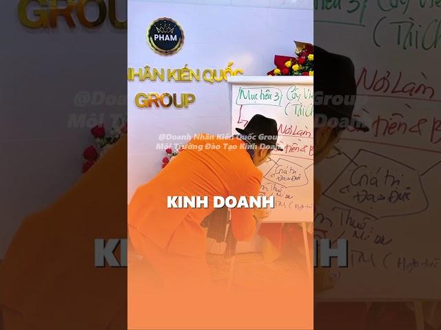 MUỐN GIÀU PHẢI ĐI KINH DOANH #doanhnhankienquocgroup