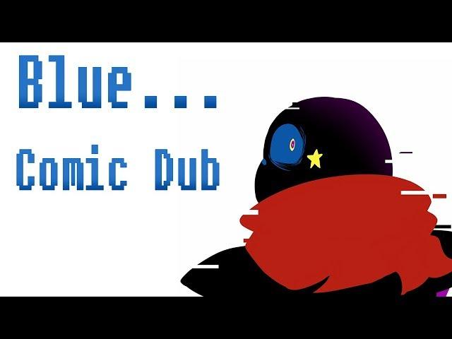 Blue... [Blueberror Comic Dub]