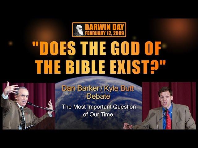 Debate: Does the God of the Bible Exist? (Kyle Butt / Dan Barker)