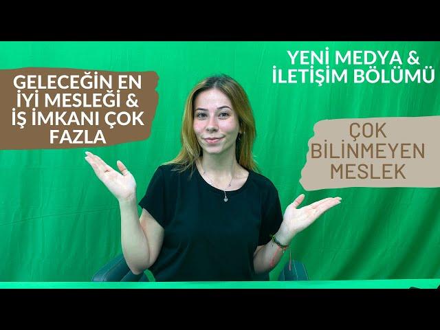 GELECEĞİN EN İYİ MESLEĞİ | YENİ MEDYA VE İLETİŞİM BÖLÜMÜ HAKKINDA BİLMENİZ GEREKENLER| MESLEK SEÇİMİ