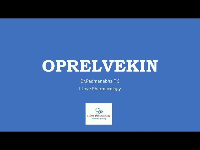 Oprelvekin - Recombinant Interleukin Eleven (IL-11)