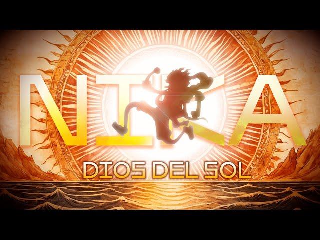 NIKA Dios del Sol - One Piece Canción