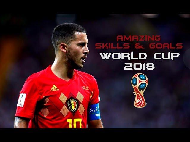 Eden Hazard - World Cup Russia 2018 ● Amazing Skills & Goals |HD