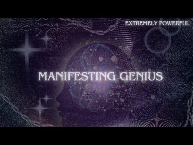 Manifesting Genius • Extremely Powerful