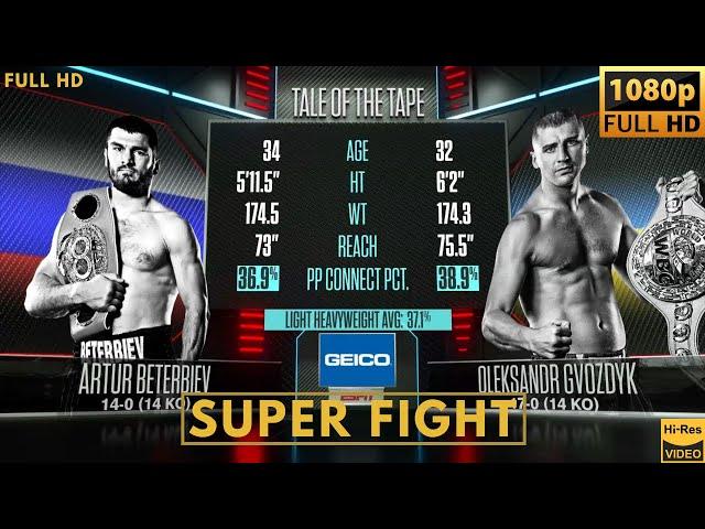 ARTUR BETERBIEV (RUSSIA) vs OLEKSANDR GVOZDYK (UKRAINE) SUPER FIGHT