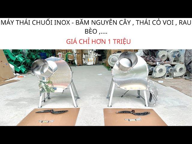 Máy Thái Chuối INOX Siêu Mịn - Cắt Chuối Nguyên Cây - Băm Cỏ Voi. Giá Chỉ Hơn 1 Triệu . 0986.196.194